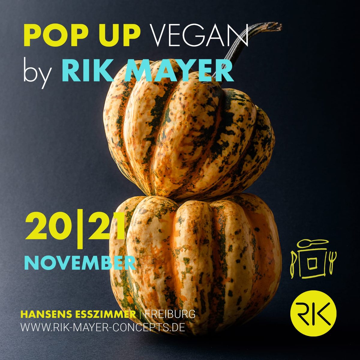 Pop up Vegan by Rik Mayer, 20. und 21. November, Hansens Esszimmer Freiburg